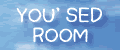 YOU'SED ROOM